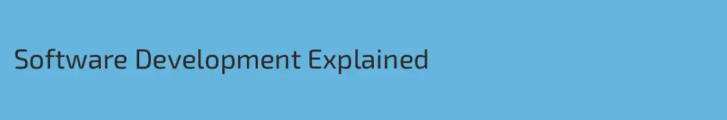 Software Development Explained